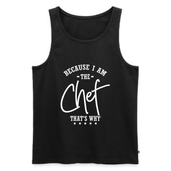 Because I Am The Chef - Männer Premium Bio Tank Top - Schwarz - Vorne - Michal (187cm)