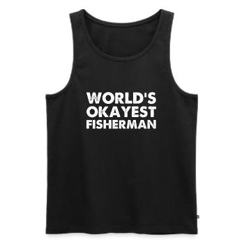 World's Okayest Fisherman - Men's Premium Organic Tank Top - black - Front - Michal (187cm)