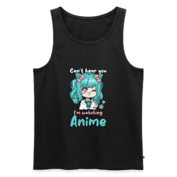 Can't Hear You I'm Watching Anime I Kawaii Manga - Männer Premium Bio Tank Top - Schwarz - Vorne - Michal (187cm)