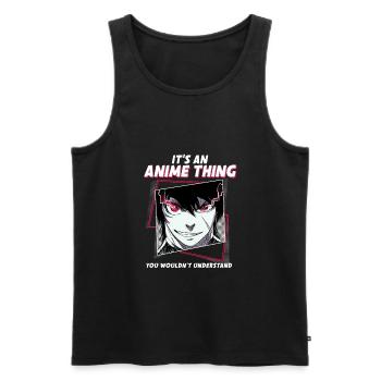 It's An Anime Thing You Wouldn't Understand - Men's Premium Organic Tank Top - black - Front - AI Model Male 178 light (178cm)
