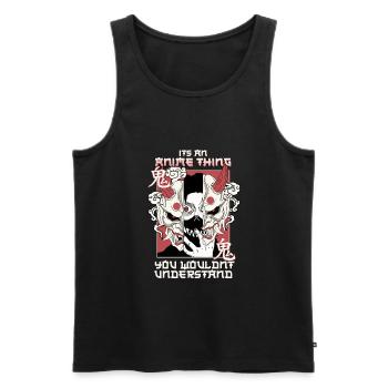 It's An Anime Thing You Wouldn't Understand - Men's Premium Organic Tank Top - black - Front - AI Model Male 178 light (178cm)
