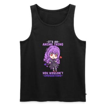 It's An Anime Thing You Wouldn't Understand - Men's Premium Organic Tank Top - black - Front - AI Model Male 178 light (178cm)