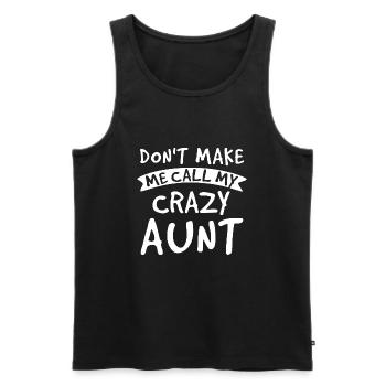 Don’t Make Me Call My Crazy Aunt - Meilleure tante - Débardeur bio Premium Homme - noir - Devant - Michal (187cm)