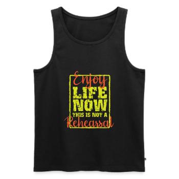 enjoy life, no rehearsal lifestyle funny - Men's Premium Organic Tank Top - black - Front - Michal (187cm)