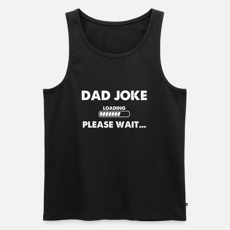 Dad Joke Loading Please Wait - Männer Premium Bio Tank Top - Schwarz