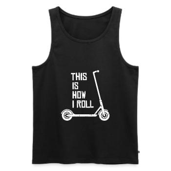 Scooter Stunt This Is How I Roll Tretroller - Men's Premium Organic Tank Top - black - Front - AI Model Male 178 light (178cm)