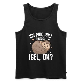 Igel Spruch Ich mag halt Igel Kinder Damen - Männer Premium Bio Tank Top - Schwarz - Vorne - Michal (187cm)