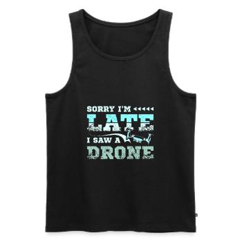 Sorry I'm late I saw a drone - Men's Premium Organic Tank Top - black - Front - Michal (187cm)