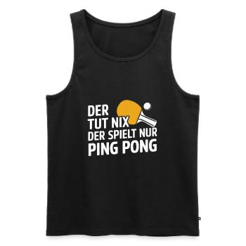 Der Tut Nix Der Spielt Nur Ping Pong - Männer Premium Bio Tank Top - Schwarz - Vorne - Michal (187cm)