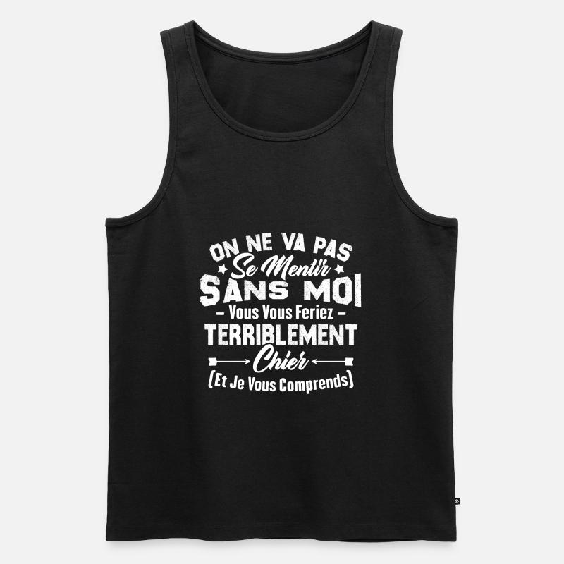 On va pas mentir sans moi vous vous feriez chier - Débardeur bio Premium Homme - noir