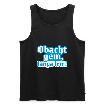 Obacht gem, länga lem! lustiger bayrischer Spruch - Männer Premium Bio Tank Top - Schwarz - Vorne - Michal (187cm)