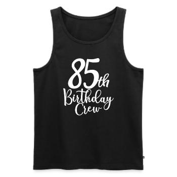 85th Birthday Crew B-day Party Squad 85 Years Old - Men's Premium Organic Tank Top - black - Front - Michal (187cm)
