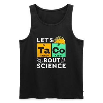 Let's Taco Bout Science Chemistry Humor Saying Funny - Men's Premium Organic Tank Top - black - Front - AI Model Male 178 light (178cm)