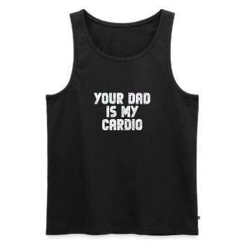 Your Dad Is My Cardio Gym Exercise Humorous - Männer Premium Bio Tank Top - Schwarz - Vorne - Michal (187cm)