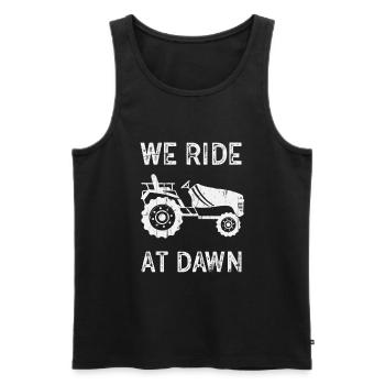 We Ride At Dawn Dad Lawn Mower Make Laugh Day Yard - Men's Premium Organic Tank Top - black - Front - AI Model Male 178 light (178cm)