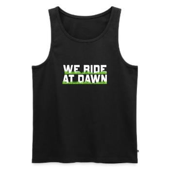 We Ride At Dawn Dad Lawn Mower Make Laugh Day Yard - Men's Premium Organic Tank Top - black - Front - AI Model Male 178 light (178cm)