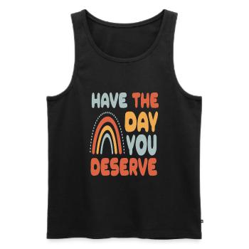 Have The Day You Deserve - Men's Premium Organic Tank Top - black - Front - AI Model Male 178 light (178cm)