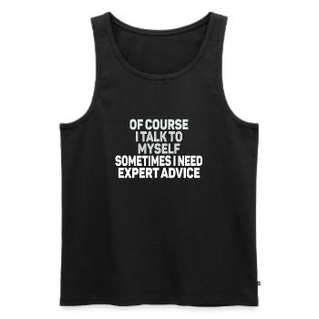 Of Course, I Talk to Myself Sometimes - Men's Premium Organic Tank Top - black - Front - Michal (187cm)