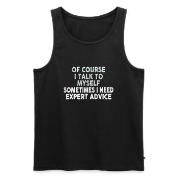 Of Course, I Talk to Myself Sometimes - Men's Premium Organic Tank Top - black - Front - Michal (187cm)