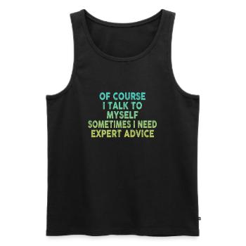 Of Course, I Talk to Myself Sometimes - Men's Premium Organic Tank Top - black - Front - Michal (187cm)