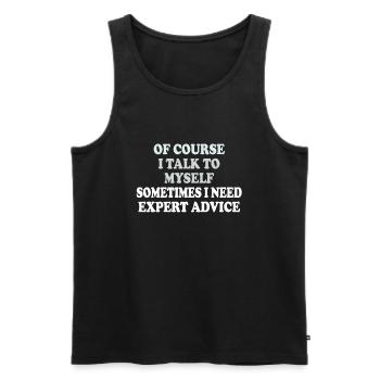 Of Course, I Talk to Myself Sometimes - Men's Premium Organic Tank Top - black - Front - Michal (187cm)