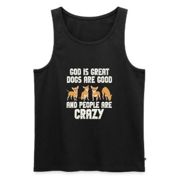 God Is Great Dogs Are Good And People Are Crazy - Men's Premium Organic Tank Top - black - Front - AI Model Male 178 light (178cm)