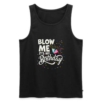 Blow Me Its My Birthday - Männer Premium Bio Tank Top - Schwarz - Vorne - AI Model Male 178 light (178cm)