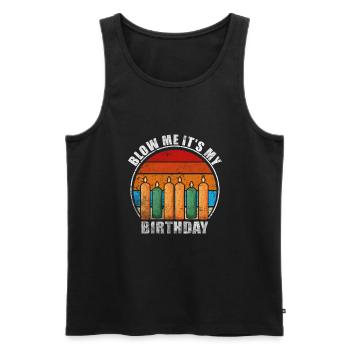 Blow Me Its My Birthday - Männer Premium Bio Tank Top - Schwarz - Vorne - Michal (187cm)