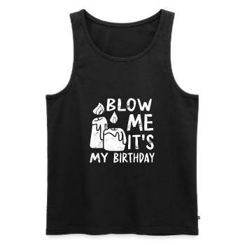 Blow Me Its My Birthday - Männer Premium Bio Tank Top - Schwarz - Vorne - AI Model Male 178 light (178cm)