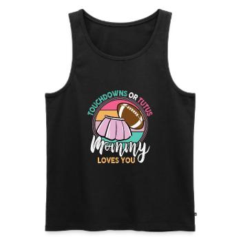 Touchdowns or Tutus Mommy Loves You - Men's Premium Organic Tank Top - black - Front - AI Model Male 178 light (178cm)