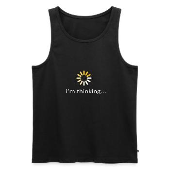 I'm Thinking Stand By, I'm Processing This - Men's Premium Organic Tank Top - black - Front - Michal (187cm)