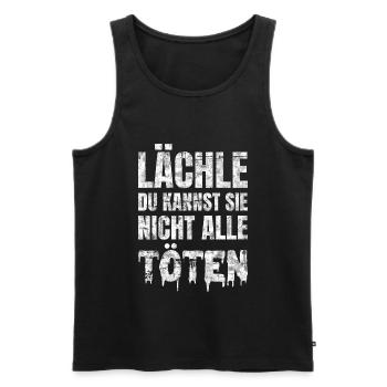 Lächle Du Kannst Sie Nicht Alle Töten Gute Laune - Männer Premium Bio Tank Top - Schwarz - Vorne - Michal (187cm)