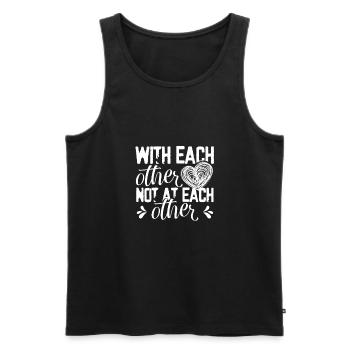 Einheitsgeschenk miteinander, nicht aneinander arbeiten - Männer Premium Bio Tank Top - Schwarz - Vorne - AI Model Male 178 light (178cm)