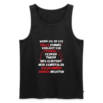 Wenn ich in die Hölle komme verlässt Teufel Thron - Männer Premium Bio Tank Top - Schwarz - Vorne - Michal (187cm)