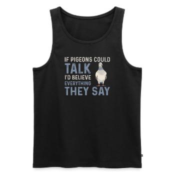 Pigeon lover saying - Men's Premium Organic Tank Top - black - Front - Michal (187cm)
