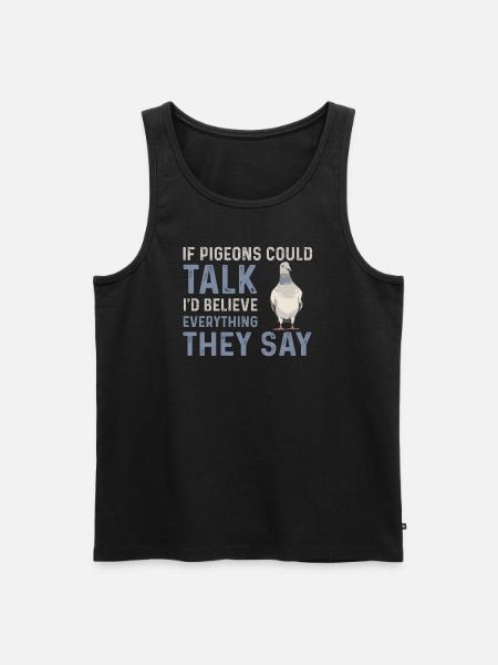 Pigeon lover saying - Men's Premium Organic Tank Top - black