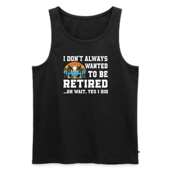 Funny Retired Humor Gift - Men's Premium Organic Tank Top - black - Front - Michal (187cm)