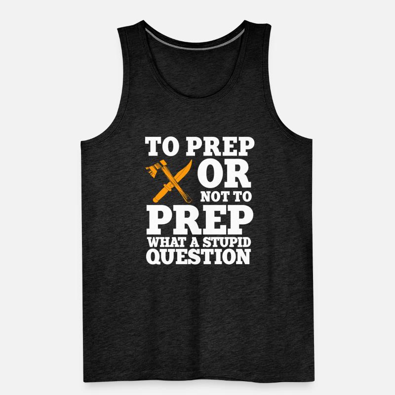 Lustiger Prepper Spruch Männer Premium Bio Tank Top