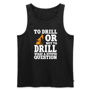 Funny Oilfield Worker Quote Oil Rig Drilling - Men's Premium Organic Tank Top - black - Front - AI Model Male 178 light (178cm)