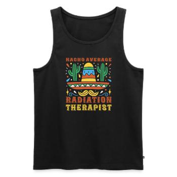 Nacho Average Radiation Therapist Cinco De Mayo - Men's Premium Organic Tank Top - black - Front - AI Model Male 178 light (178cm)