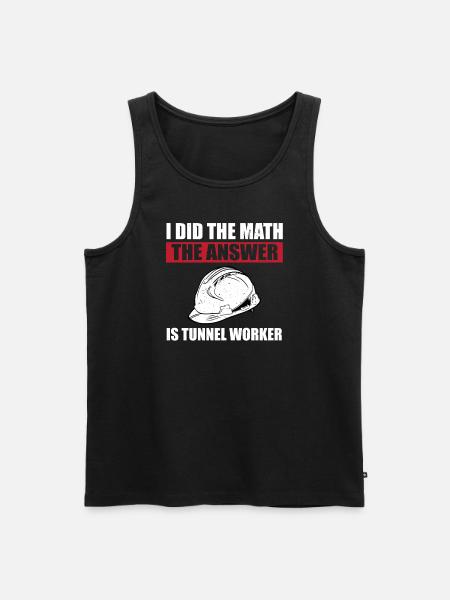 Funny tunnel worker saying - Men's Premium Organic Tank Top - black