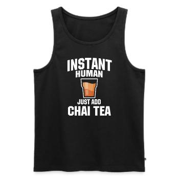 Instant Human Fügen Sie Einfach Chai Tee Hinzu - Männer Premium Bio Tank Top - Schwarz - Vorne - Michal (187cm)