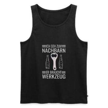 Bier Ich Geh Zum Nachbarn Er Braucht Werkzeug - Männer Premium Bio Tank Top - Schwarz - Vorne - Michal (187cm)