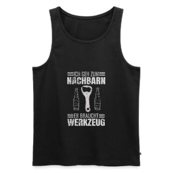 Bier Ich Geh Zum Nachbarn Er Braucht Werkzeug - Männer Premium Bio Tank Top - Schwarz - Vorne - Michal (187cm)