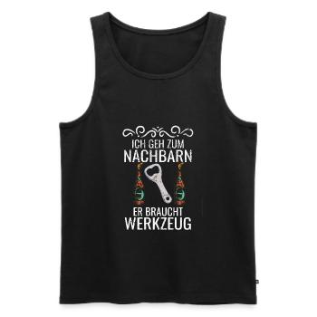 Ich Geh Zum Nachbarn Er Braucht Werkzeug Bier - Männer Premium Bio Tank Top - Schwarz - Vorne - Michal (187cm)