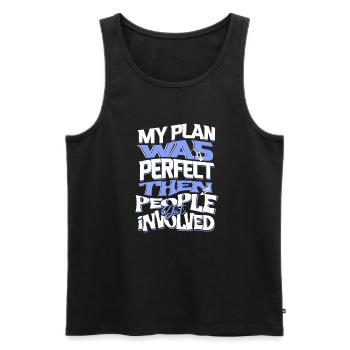 Perfect Plan Ruined by People – Funny Work Tee - Men's Premium Organic Tank Top - black - Front - Michal (187cm)