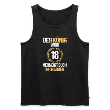 Der König Wird 18 Verneigt Euch Ihr Narren - Männer Premium Bio Tank Top - Schwarz - Vorne - Michal (187cm)