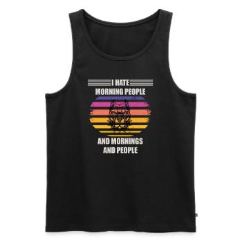 I Hate Morning People And Mornings And People - Männer Premium Bio Tank Top - Schwarz - Vorne - Michal (187cm)