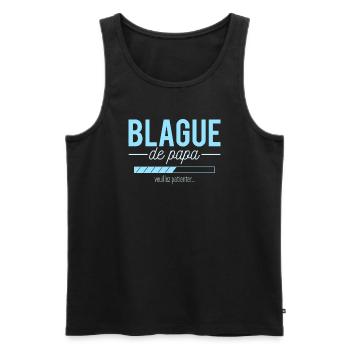 Blague De Papa Veuillez Patienter Humour - Débardeur bio Premium Homme - noir - Devant - Michal (187cm)