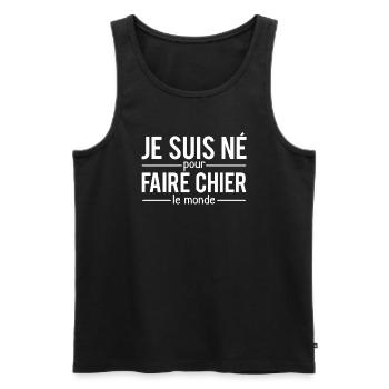 Je suis né pour faire chier le monde emmerdeur - Débardeur bio Premium Homme - noir - Devant - AI Model Male 178 light (178cm)